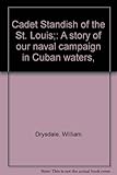 Front cover for the book Cadet Standish of the St. Louis;: A story of our naval campaign in Cuban waters, by William Drysdale