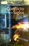 El Conflicto de los Siglos: Interpretacion del Pasado: Presente y Futuro a la lu
