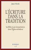 L'Écriture dans la tradition (Orthodoxie t. 16) (French Edition) by