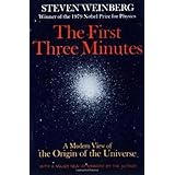 The First Three Minutes: A Modern View Of The Origin Of The Universe