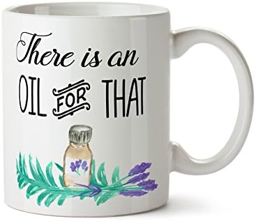 There is an Oil for That Coffee Mug 11 Ounce Tea Essential Gift Watercolor Design