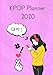 Kpop Weekly Planner 2020: With Fun Facts About KPop And Popular Korean Expressions on Random Pages (Teenage Girl Gifts Planner Cover)