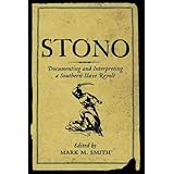 Stono: Documenting and Interpreting a Southern Slave Revolt