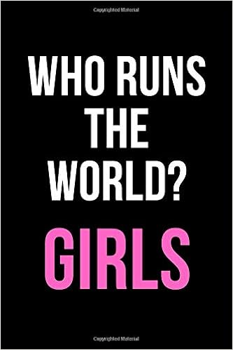 Who Runs The World Girls Beyonce Inspired Notebook Notepad Journal Diary For Fans Gifts For Women Girls Kids Feminist And Empowerment 120 Lined Pages A5 Notebooks Girl Power 9781655166242 Amazon Com Books