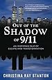 Out of the Shadow of 9/11: An Inspiring Tale of Escape and Transformation