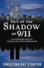 Out of the Shadow of 9/11: An Inspiring Tale of Escape and Transformation