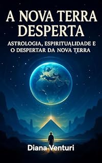 Livro A Nova Terra Desperta: Astrologia, espiritualidade e o despertar da Nova Terra