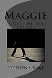 Maggie : A GIRL OF THE STREETS