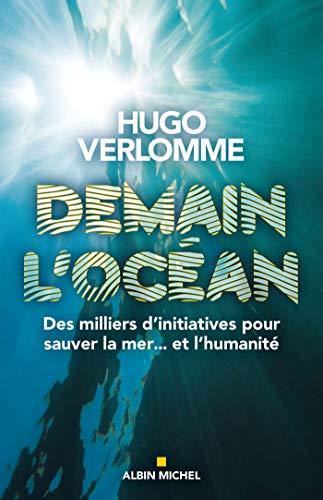 Demain l'océan : Des milliers d'initiatives pour sauver la mer? et l'humanité by Sander Pouw