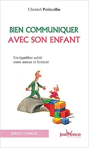 Amazon Fr Bien Communiquer Avec Son Enfant Petitcollin Christel Livres