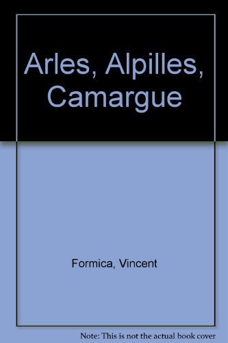 Arles, Alpilles, Camargue