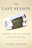 The Last Season: A Father, a Son, and a Lifetime of College Football