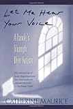 Let Me Hear Your Voice: A Family's Triumph over Autism, Catherine Maurice, 0449906647