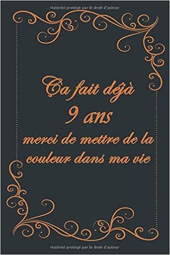 Ca Fait Deja 9 Ans Merci De Mettre De La Couleur Dans Ma Vie Journal Intime Anniversaire De Mariage Idee Cadeau 9 Ans De Mariage Cadeau Anniversaire Mariage 9 Ans 6