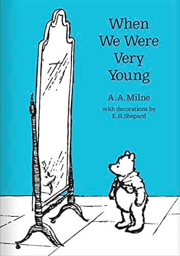 When We Were Very Young: AND Now We Are Six (Winnie the Pooh
