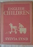 Front cover for the book English Children ... With 12 plates ... and 28 illustrations, etc (Britain in Pictures. The British People in Pictures.) by Sylvia Lynd