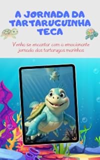 Livro A JORNADA DA TARTARUGUINHA TECA: Uma divertida aventura