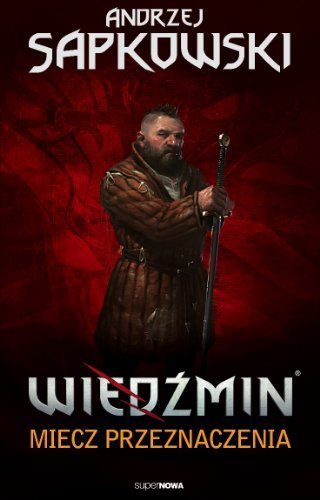 Wiedzmin. Tom 2. Miecz przeznaczenia (polish) by Sapkowski Andrzej (2011-05-04)