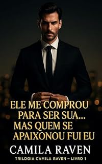 Livro Ele Me Comprou Para Ser Sua... Mas Quem Se Apaixonou Fui Eu (Entre o Prazer e o Perigo Livro 1)