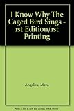 I Know Why The Caged Bird Sings - 1st Edition/1st Printing
