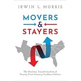 Movers and Stayers: The Partisan Transformation of 21st Century Southern Politics