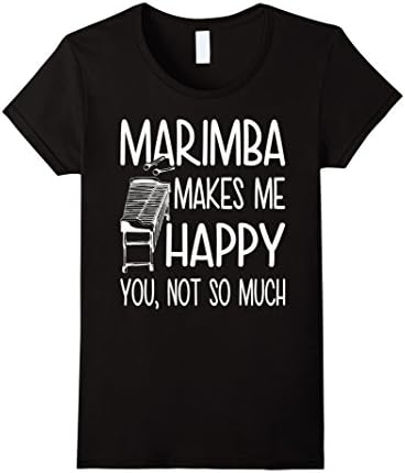 Women's Marimba Makes Me Happy You Not So Much T shirt Small Black