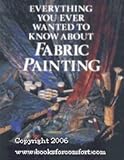 Everything You Ever Wanted to Know About Fabric Painting by