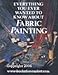 Everything You Ever Wanted to Know About Fabric Painting by