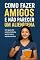 Livro Como fazer amigos e não parecer um alienígena: Um guia de Sobrevivência Social para adolescentes (Descomplica, Adolescente! — problemas reais, soluções de verdade. Livro 2)