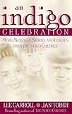 Indigo Celebration: More Messages, Stories, and Insights from the Indigo Children