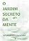 Livro O Jardim Secreto da Mente: Percepções sobre uma geração ansiosa