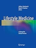 Lifestyle Medicine: A Manual for Clinical Practice