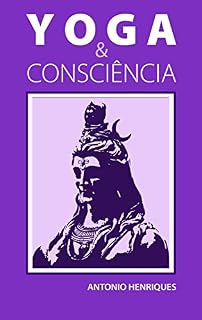 Livro Yoga & Consciência: A filosofia psicológica dos Yoga-Sutras de Patânjali
