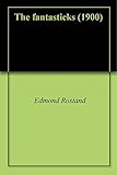 The fantasticks (1900) by Edmond Rostand