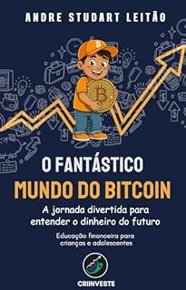 Livro O fantástico mundo do Bitcoin: A jornada divertida para entender o dinheiro do futuro