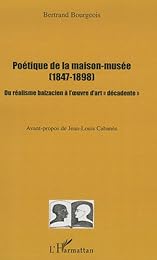 Poétique de la maison-musée, 1847-1898