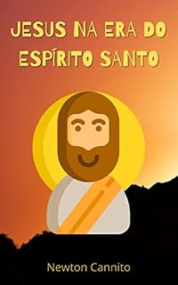 Livro Jesus na Era do Espírito Santo