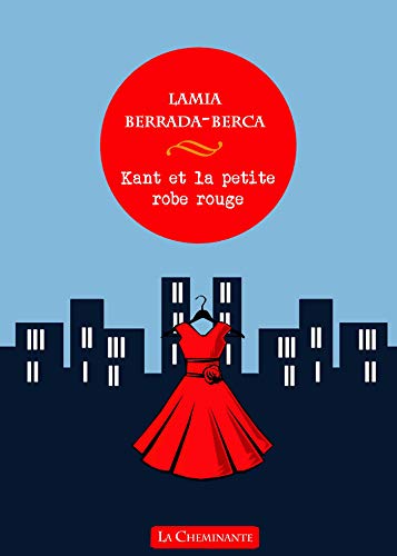 Kant et la petite robe rouge by Lamia Berrada-Berca