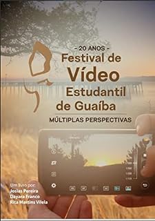 Livro 20 Anos - festival de Vídeo Estudantil de Guaiba: Múltiplas Perspectivas