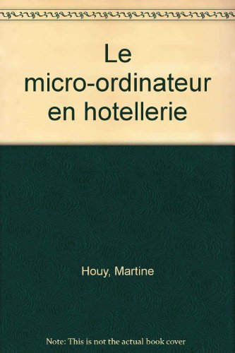 Le  micro-ordinateur au service de l'hôtellerie et du tourisme