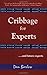Cribbage for Experts: And Future Experts by Dan Barlow