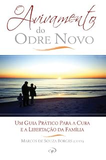 Livro O Avivamento do Odre Novo: Um guia prático para a cura e libertação da família