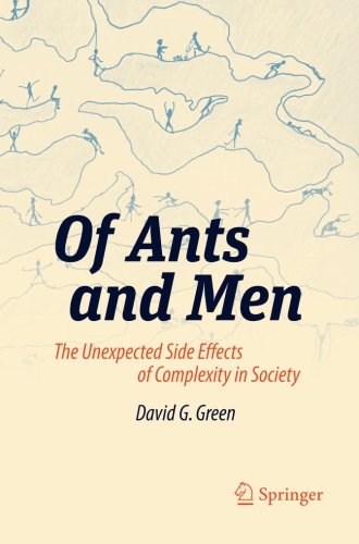 Of Ants and Men: The Unexpected Side Effects of Complexity in Society (Green Energy and Technology)