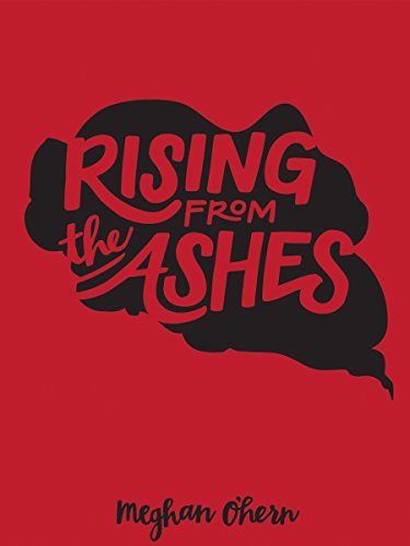 Rising from the Ashes by Meghan O'Hern