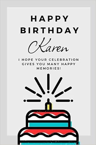 Happy Birthday Happy Birthday Karen Happy Birthday Karen : Lined Journal Happy Birthday Notebook | Diary,  Logbook, Appreciation, Gift | Lined Notebook Journal - Notebook - 110 Pages  - ... 110 P ,6 X 9 Inch Karen: Happy Birthday, Kar: Yamani, Mohamed:  9798473968279: Amazon.com: Books