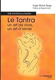 Le tantra, un art de vivre, un art d'aimer by 
