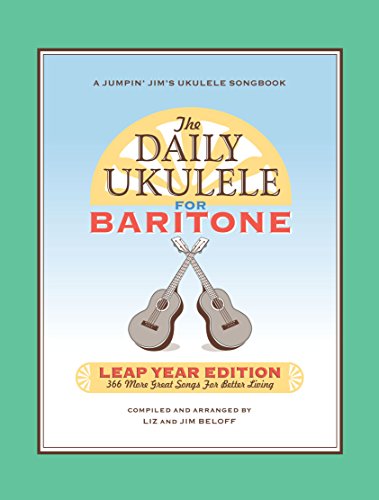 The Daily Ukulele: Leap Year Edition for Baritone Ukulele