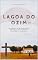 Livro LAGOA DO OZIM: DA CARÊNCIA DE UM POVO, NASCEU UMA IGREJA. UMA HISTÓRIA DE ACOLHIMENTO E SUPERAÇÃO