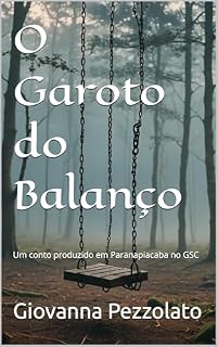Livro O Garoto do Balanço : Um conto produzido em Paranapiacaba no GSC