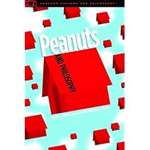 Peanuts and Philosophy: You're a Wise Man, Charlie Brown! (Popular Culture and Philosophy)